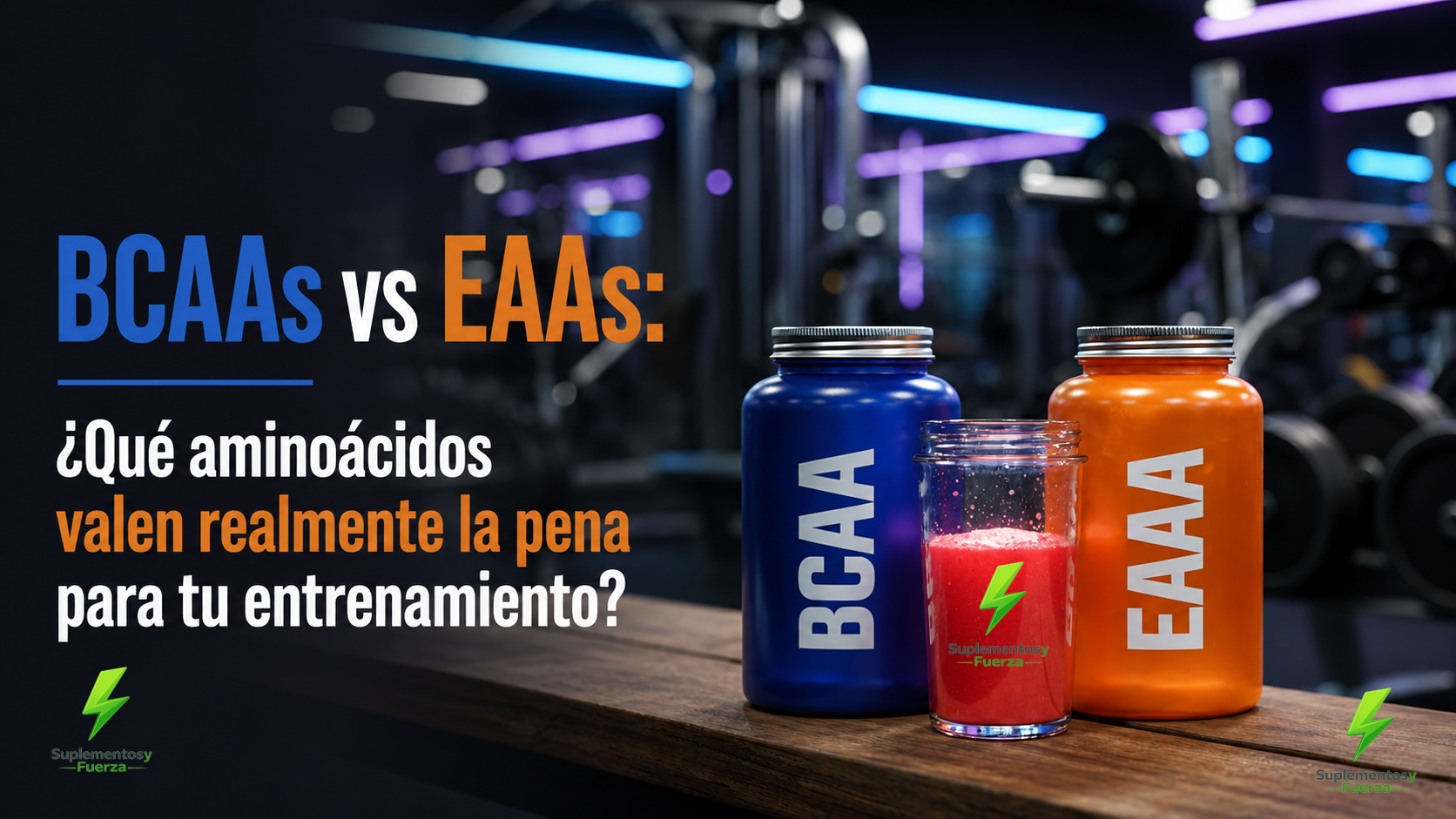 BCAAs vs EAAs: ¿Qué aminoácidos valen realmente la pena